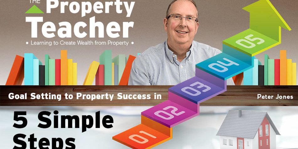 Goal Setting To Property Success In 5 Simple Steps