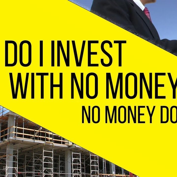 How Do I Invest With No Money? No Money Down